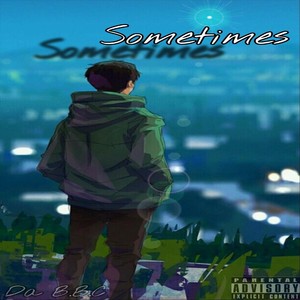 Sometimes (Explicit)