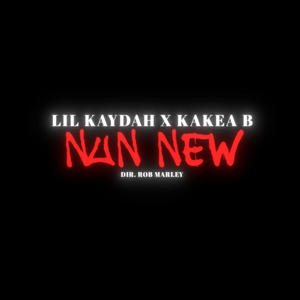Nun New (feat. Kakea B) (Explicit)