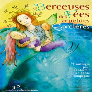 Berceuse des fées et petites sorcières (14 sortilèges pour s'endormir en bonne compagnie)