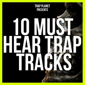 10 Must Hear Trap Tracks Winter 2016