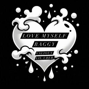 Love Myself (feat. Valious & Lil Uber) [Explicit]