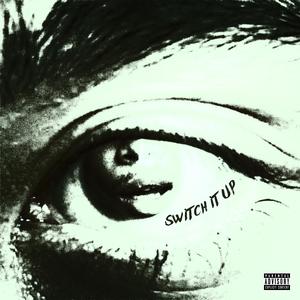 SWITCH IT UP (Explicit)