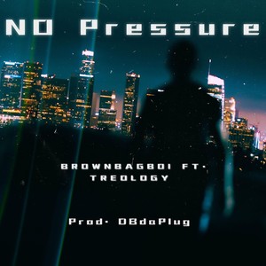 No Pressure (feat. Treology) (Explicit)