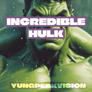 Incredible Hulk (Explicit)