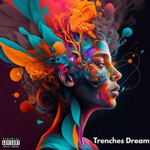 Trenches Dream (Explicit)