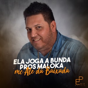 Ela Joga a Bunda Pros Maloka