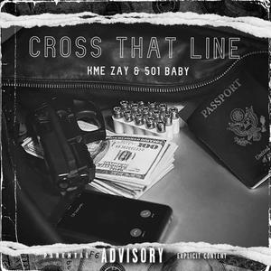 Cross That Line (feat. 501 Baby) [Explicit]