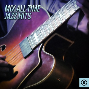 Mix All Time Jazz Hits