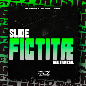 Slide Fictitæ Multiversal (Explicit)