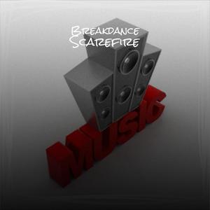 Breakdance Scarefire