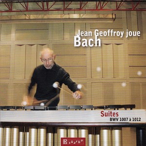 Bach, J.S.: Cello Suites (Arr. J. Geoffroy for Marimba) [Geoffroy]