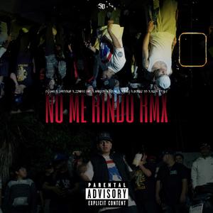 NO ME RINDO RMX (feat. BORRE SD, XYMX.G, JAPOERAP, ZOMBIE LNC, MARCOS AGUILAR & RICA STYLE) (Explicit)
