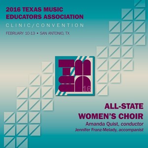 2016 Texas Music Educators Association (Tmea) : All-State Women's Choir