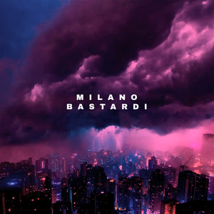 Milano Bastardi (Explicit)