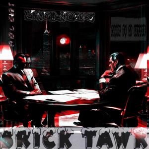 Brick Tawk (Explicit)