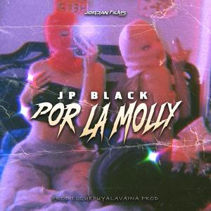 Por la molly (feat. Jordan Films RD & Elquepuyalavaina prod)