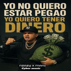 NO QUIERO ESTAR PEGAO (feat. NZAZY JAVIER) (Explicit)
