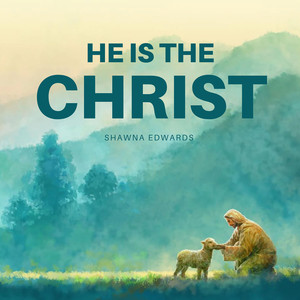 He Is the Christ