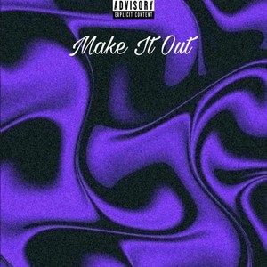 Make It Out (Explicit)