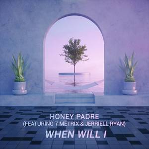 When Will I (feat. 7 Metrix & Jerriell Ryan)