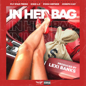 In Her Bag (feat. Pooh Hefner & Joseph Kay) [Explicit]