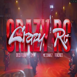 CRAZY RC (feat. ZM, MC CHAVEZ & FERCHIZZ)