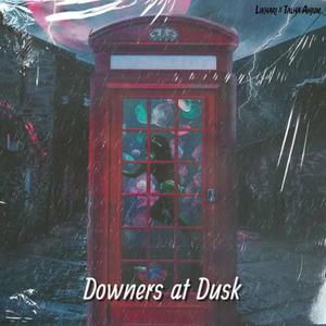 Downer's At Dusk (Explicit)