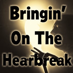 Bringin' On the Heartbreak