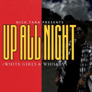 Up All Night (White Girls & Whiskey) (Explicit)
