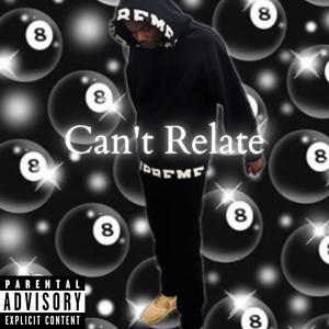 Can't Relate (feat. LA45) [Explicit]