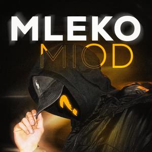 MLEKO MIÓD (Explicit)