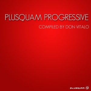 Plusquam Progressive Compiled by Don Vitalo