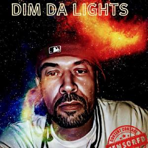 DIM DA LIGHTS (Explicit)