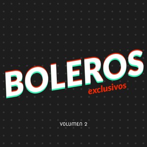 Boleros Exclusivos, Vol. 2