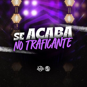 Se Acaba No Traficante (Explicit)