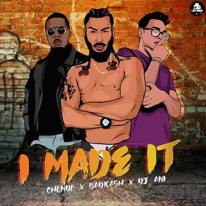 I made it(feat. Chondo & Dj Ani) (Explicit)