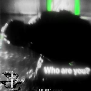 Who are you? (Whatchu say) [Explicit]