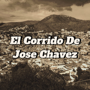 El Corrido De Jose Chavez (Explicit)