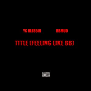 TITLE (Feeling Like BB) [Explicit]