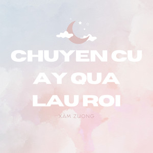 Chuyện Cũ Ấy Qua Lâu Rồi
