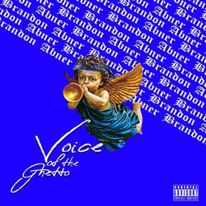 Voice Of The Ghetto (Explicit)