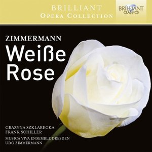 Brilliant Opera Collection: Zimmermann: Weisse Rose