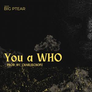 YOU a WHO (Explicit)