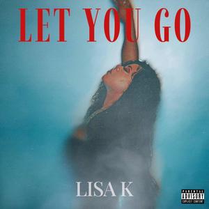 LET YOU GO (Explicit)