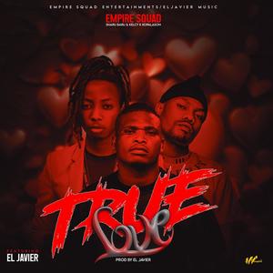 True Love (feat. EL javier, Empiresquad & Kelcy Kay)