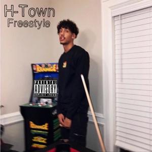 H-Town (Freestyle) (Explicit)