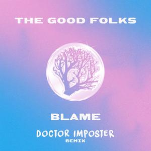 Blame (DOCTOR IMPOSTER Remix)