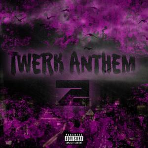 Twerk Anthem (Explicit)