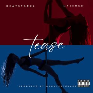 Tease (feat. Makemgo) [Explicit]