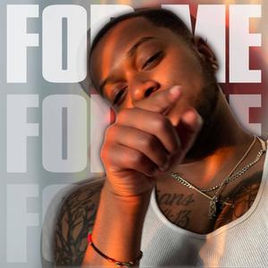 For Me (Explicit)